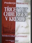 Třicet let chirurgem v Kremlu - svědectví lékařky prominentů - náhled