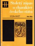 Stoletý zápas o charakter českého státu 1526-1627 - náhled