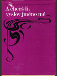 A chceš-li, vyslov jméno mé - k stému výročí narození Jiřího Karáska ze Lvovic - náhled