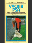 Výcvik psa - všechno, co potřebujete vědět o výcviku svého psa - od výchovy štěněte až po poslušnost ve výstavním kruhu - náhled