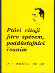 Ptáci vítají jitro zpěvem, poddůstojníci řvaním - Karel Poláček - 1892-1992 - Záznam sympózia ke 100.výročí nar.K.Poláčka konaného 20.-22.března 1992 v Rychnově nad Kněžnou - náhled