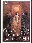 Česká literatura po roce 1945 - Učeb.lit.pro 4.roč.stř.škol - náhled