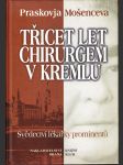 Třicet let chirurgem v Kremlu - svědectví lékařky prominentů - náhled