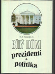 Bílý dům - Prezidenti a politika - náhled