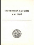 Studentská kolonie na Letné - Sborník studentské kolonie k 60. výročí založení - náhled