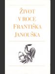 Život v roce Františka Janouška - výbor příležitostných básní a kreseb surrealisty Františka Janouška z let 1939-1941 - náhled