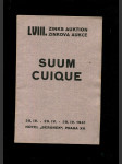 LVIII. knižní aukce firmy Karel Zink ... - Suum Cuique - vzácné knihy, staré i moderní, různých sběratelských odvětví - grafika - rukopisy a dedikace / LVIII. Zinks Auktion - alte und moderne Drucke - Seltenheiten aus allen Gebieten - v pondělí dne 28. dubna, v úterý dne 29. dubna a ve středu 30. dubna 1941 v hotelu Beránek - náhled