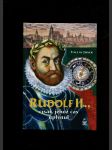Rudolf II., císař, jehož čas uplynul - Příběh posledních dnů rudolfínské doby - náhled