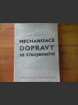 Mechanisace dopravy ve strojírenství - Určeno inženýrům a techn. pracovníkům strojírenských záv ... a ... stud. techn - náhled