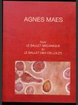 Agnes Maes (anglicko-česky): from le ballet mécanique to le ballet des cellules - Galerie výtvarného umění v Mostě, 13.7.-30.9.2004 - náhled