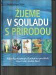 Žijeme v souladu s přírodou - nápady prospívající životnímu prostředí, které vám změní život - náhled