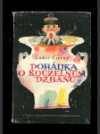 Pohádka o kouzelném džbánu jak se našel, co uměl, a jak to s ním nakonec dopadlo, že se rozbil - tu pohádku přinesl vítr až z Číny - náhled