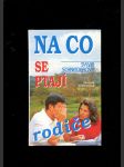 Na co se ptají rodiče - vše, co chtějí vědět rodiče o duši, těle, vztazích, sexualitě dospívajících - náhled