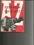 Úzký film od A-Zet - praktická příručka techniky úzkého filmu pro lidové filmové pracovníky, začátečníky i pokročilé - náhled