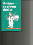 Medicína na přelomu tisíciletí - historie medicíny v kostce, současný stav a kam spěje - náhled