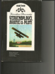 Vzduchoplavci, aviatici & piloti - kniha o lidských snech, pošetilosti a hrdinství - vyprávění o začátku cesty, jež zatím končí na povrchu Měsíce - náhled