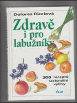 Zdravě i pro labužníky 300 receptů racionální výživy - náhled