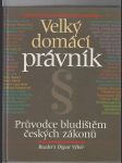 Velký domácí právník / průvodce bludištěm českých zákonů - náhled