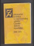 Zahraniční politika a  mezinárodní vztahy Čínské lidové republiky 1949 -1973 - náhled