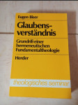 Glaubensverständnis - Grundriss einer hermeneutischen Fundamentaltheologie - náhled