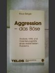 Aggression - Das Böse - Analyse, Kritik und Orientierungshilfe eines existentiellen Problems - náhled