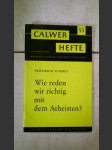 Calwer Hefte 55 - Wie reden wir richtig mit dem Atheisten? - náhled