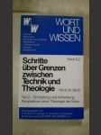 Schritte über Grenzen zwischen Technik und Theologie Teil 2 - Schöpfung und Vollendung Perspektiven einer Theologie der Natur - náhled