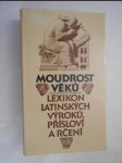 Moudrost věků - lexikon latinských výroků, přísloví a rčení - náhled