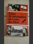 Unser 20. Jahrhundert im Lichte der Bibel - Ein Gang durch 75 Jahre (1907-1982) - náhled