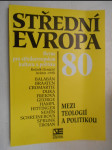 Mezi teologií a politikou - Střední Evropa - revue pro středoevropskou kulturu a politiku - náhled