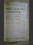 České sloveso v němčině - Podrobné časování a mluvnice - Vazby a frazeologie z konversační, obchodní a úřední němčiny - náhled