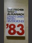 Der Fischer Welt Almanach '83 - Zahlen, Daten, Fakten, Hintergrunde - náhled