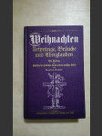 Weihnachten - Ursprünge, Bräuche und Aberglauben, ein Beitrag zur Geschichte der christlichen Kirche und der deutschen Volkes - Unveränderter Neudruck der Ausgabe von 1862 - náhled