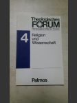 Theologisches Forum 4 - Religion und Wissenschaft - náhled