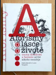 Aforismy nejen o lásce a o životě, aneb, Trocha moudrosti a fantazie určitě nikoho nezabije - náhled