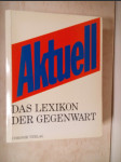 Aktuell - Das Lexikon der Gegenwart von 1984 - náhled