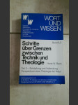 Schritte über Grenzen zwischen Technik und Theologie - Teil 2 Schöpfung und Vollendung Perspektiven einer Theologie der Natur - náhled