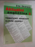 Aktuální angličtina 2 - tematické přehledy slovní zásoby - náhled