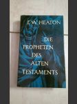 Die Propheten des Alten Testaments. Ihre Lehre und ihre bleibende Bedeutung. - náhled