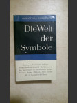 Die Welt der Symbole. Vom Urbild zum Sinnbild. Das Universum der Sinnbilder in christlicher Schau. Zeichen, Steine, Pflanzen, Tiere, Geräte - náhled