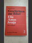 Elia, Amos, Jesaja - Ein Erzählbuch für Schule, Familie und Gemeinde Geschichten zur Bibel, Band 2 - náhled