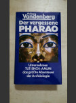 Der vergessene Pharao - Unternehmen Tut-ench-Amun, das grösste Abenteuer der Archdologie - náhled