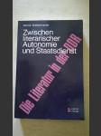 Zwischen literarischer Autonomie und Staatsdienst - Die Literatur in der DDR - náhled