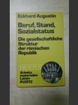 Beruf Stand Sozialstatus - Die gesellschaftliche Struktur der römischen Republik - náhled