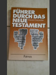 Führer durch das Neue Testament - Anleitung zum Selbst- und Gruppenstudium - náhled