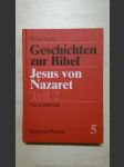 Geschichten zur Bibel Band 5 Jesus von Nazareth Teil 2 Ein Erzählbuch - náhled