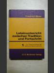 Lateinunterricht zwischen Tradition und Fortschritt Band 1 Zur Theorie und Praxis des lateinischen Sprachunterrichts - náhled
