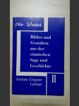 Atrium Linguae Latinae II Lateinische Texte für Gymnasien / Bilder und Gestalten aus der römischen Sage und Geschichte - náhled