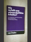 Duden - Wie verfasst man wissenschaftliche Arbeiten? Systematische Materialsammlung - Bücherbenutzung - Manuskriptgestaltung - náhled