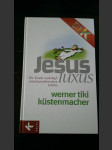 Jesus Luxus: Die Kunst wahrhaft verschwenderischen Lebens - náhled